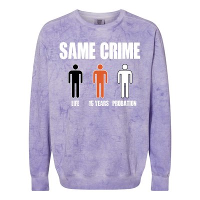 Same Crime Life 15 Years Probation Equality Colorblast Crewneck Sweatshirt