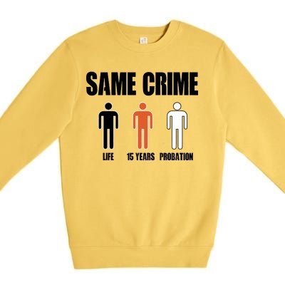 Same Crime Life 15 Years Probation Equality Premium Crewneck Sweatshirt