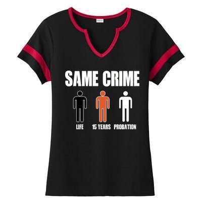 Same Crime Life 15 Years Probation Equality Ladies Halftime Notch Neck Tee