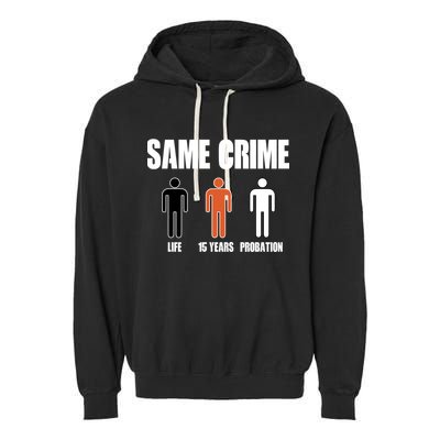 Same Crime Life 15 Years Probation Equality Garment-Dyed Fleece Hoodie