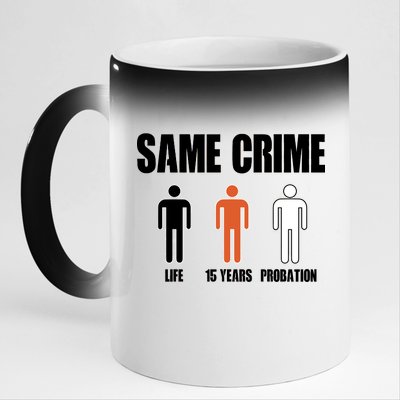 Same Crime Life 15 Years Probation Equality 11oz Black Color Changing Mug