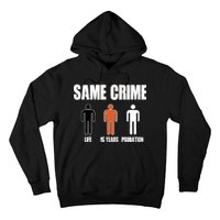 Same Crime Life 15 Years Probation Equality Hoodie