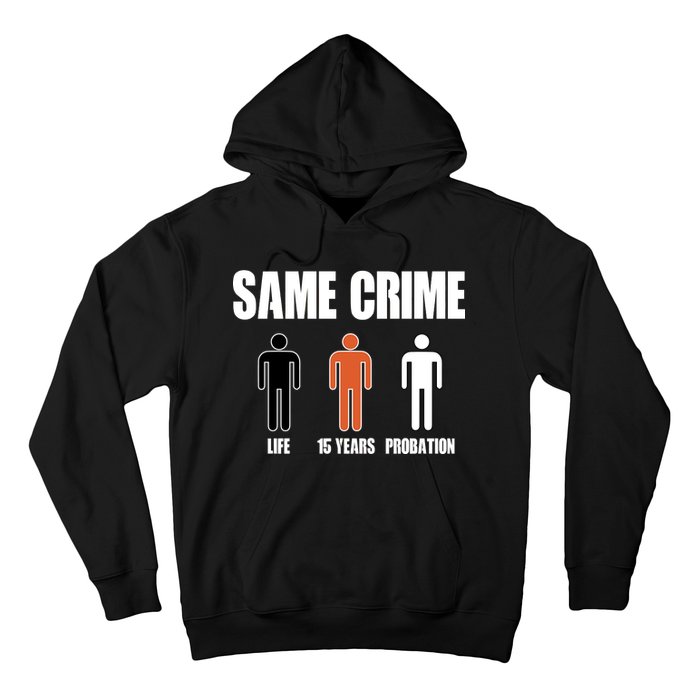 Same Crime Life 15 Years Probation Equality Hoodie