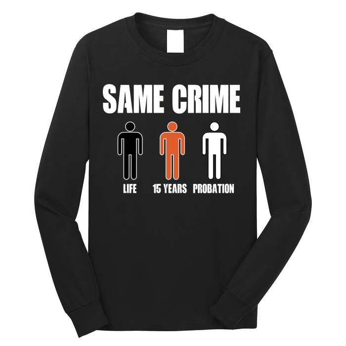 Same Crime Life 15 Years Probation Equality Long Sleeve Shirt