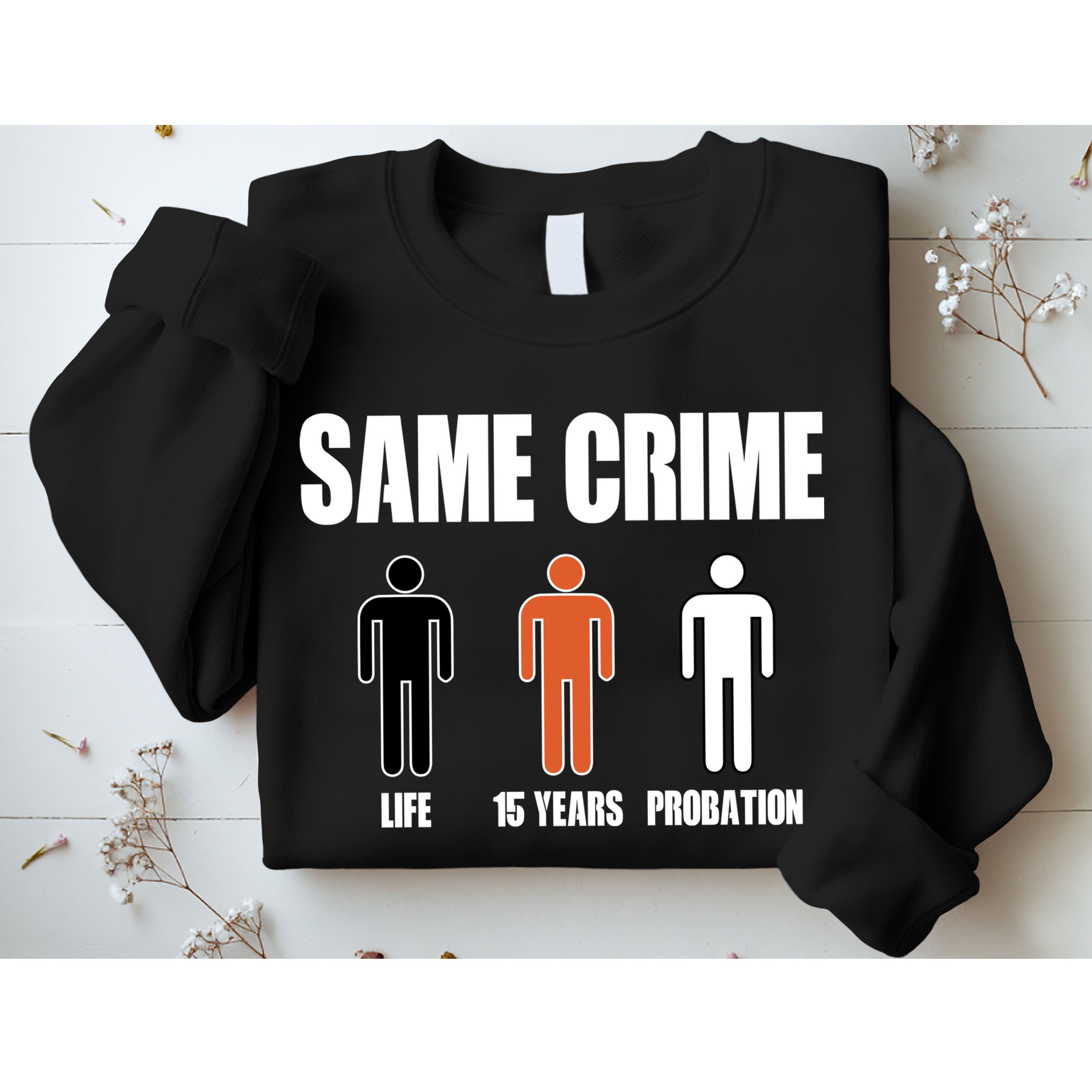 Same Crime Life 15 Years Probation Equality Sweatshirt