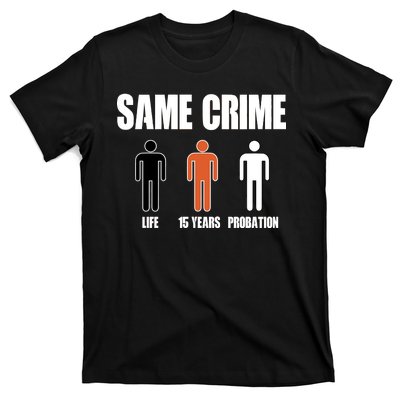 Same Crime Life 15 Years Probation Equality T-Shirt