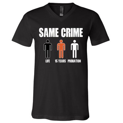 Same Crime Life 15 Years Probation Equality V-Neck T-Shirt