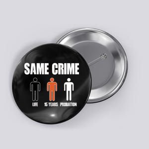 Same Crime Life 15 Years Probation Equality Button