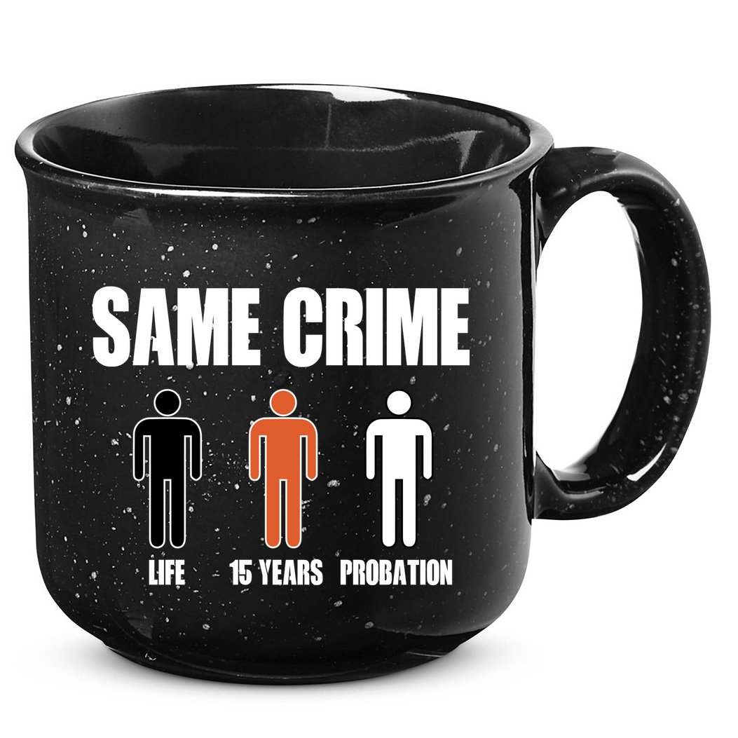 Same Crime Life 15 Years Probation Equality 15oz Campfire Ceramic Mug