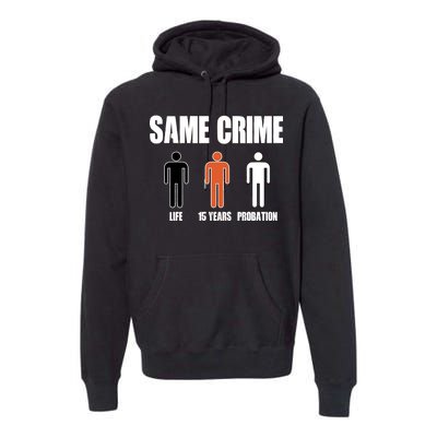 Same Crime Life 15 Years Probation Equality Premium Hoodie