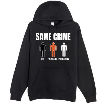 Same Crime Life 15 Years Probation Equality Premium Pullover Hoodie