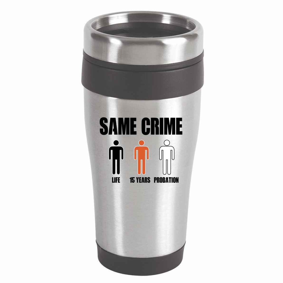 Same Crime Life 15 Years Probation Equality 16oz Travel Tumbler