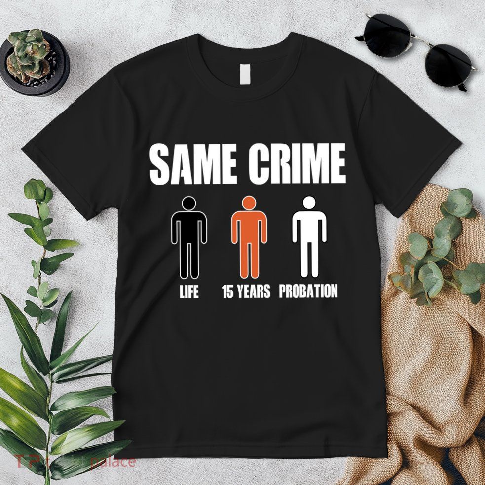 Same Crime Life 15 Years Probation Equality Premium T-Shirt