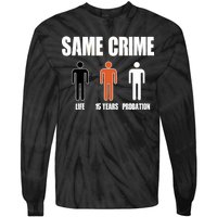 Same Crime Life 15 Years Probation Equality Tie-Dye Long Sleeve Shirt