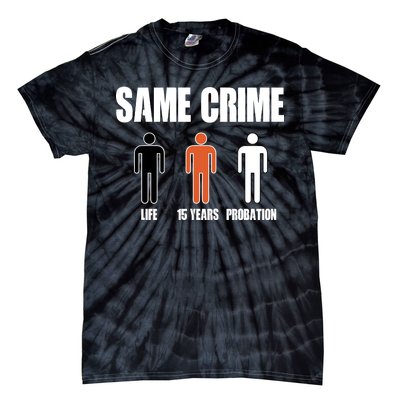 Same Crime Life 15 Years Probation Equality Tie-Dye T-Shirt