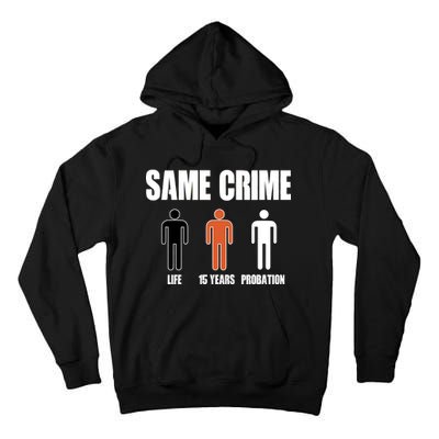 Same Crime Life 15 Years Probation Equality Tall Hoodie