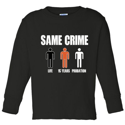 Same Crime Life 15 Years Probation Equality Toddler Long Sleeve Shirt
