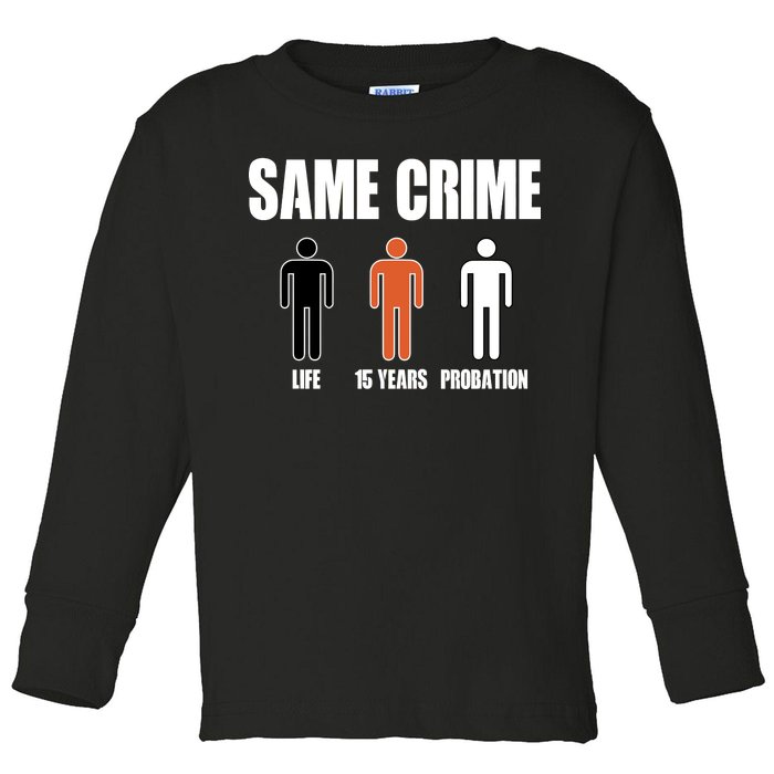 Same Crime Life 15 Years Probation Equality Toddler Long Sleeve Shirt