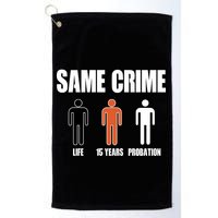 Same Crime Life 15 Years Probation Equality Golf Towel