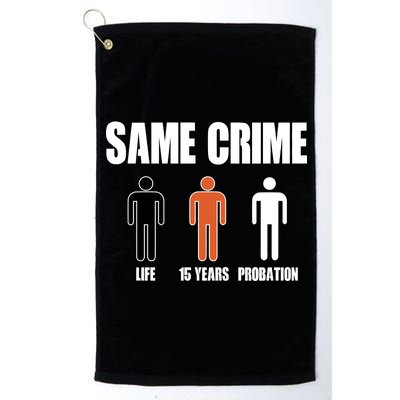 Same Crime Life 15 Years Probation Equality Platinum Collection Golf Towel