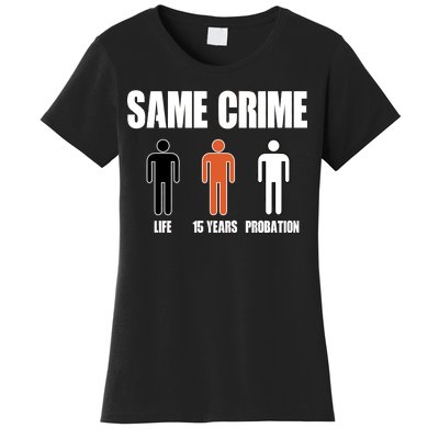 Same Crime Life 15 Years Probation Equality Women's T-Shirt