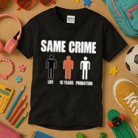 Same Crime Life 15 Years Probation Equality Kids T-Shirt