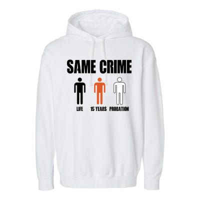 Same Crime Life 15 Years Probation Equality Garment-Dyed Fleece Hoodie