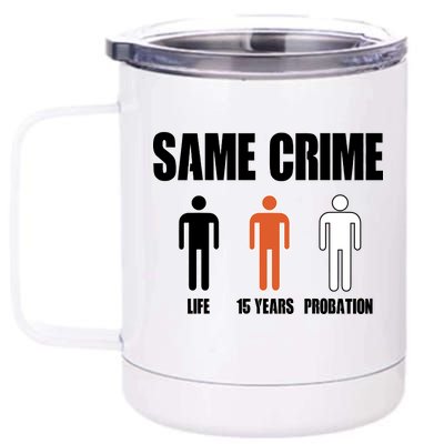 Same Crime Life 15 Years Probation Equality 12 oz Stainless Steel Tumbler Cup