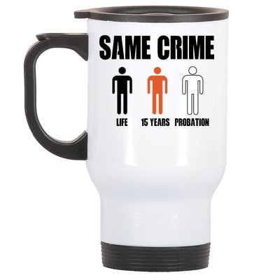 Same Crime Life 15 Years Probation Equality Stainless Steel Travel Mug