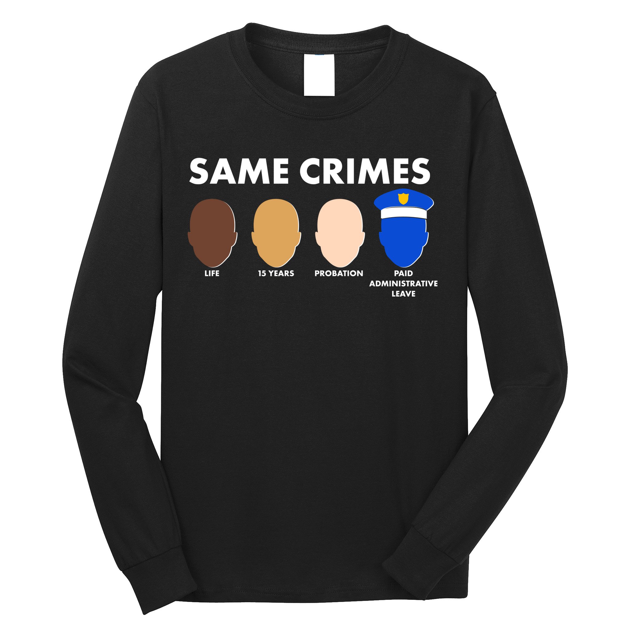 Same Crimes Black Lives Matter Long Sleeve Shirt