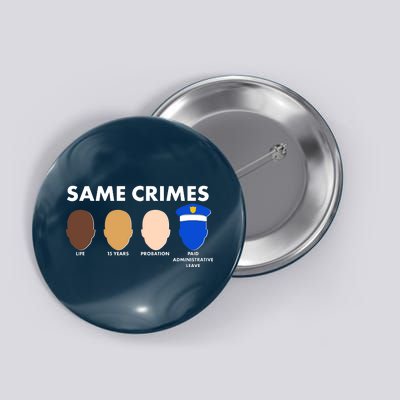 Same Crimes Black Lives Matter Button