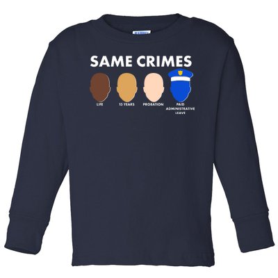 Same Crimes Black Lives Matter Toddler Long Sleeve Shirt