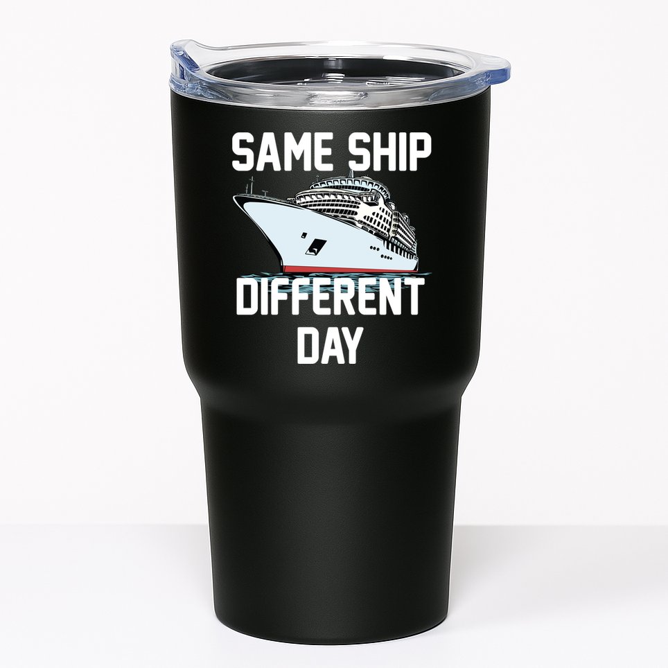 Same Ship Different Day Tumbler