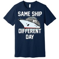 Same Ship Different Day Premium T-Shirt