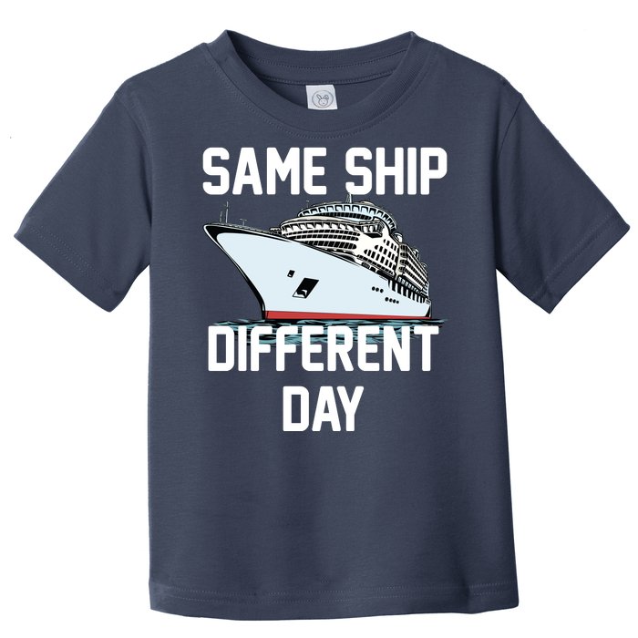 Same Ship Different Day Toddler T-Shirt