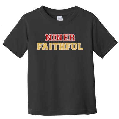 San Francisco Niner Faithful Toddler T-Shirt