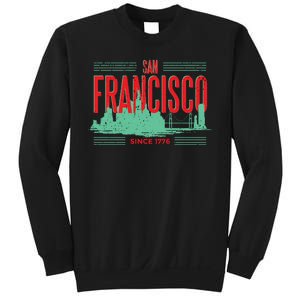 San Francisco Since 1776 Sweatshirt