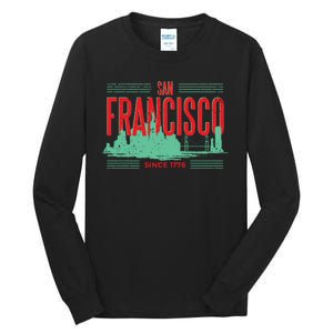 San Francisco Since 1776 Tall Long Sleeve T-Shirt