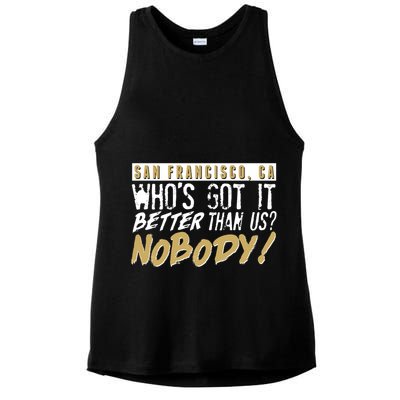 San Francisco Who's Got It Better Than Us Nobody Ladies PosiCharge Tri-Blend Wicking Tank