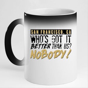 San Francisco Who's Got It Better Than Us Nobody 11oz Black Color Changing Mug