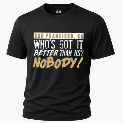 San Francisco Who's Got It Better Than Us Nobody Performance Shirt