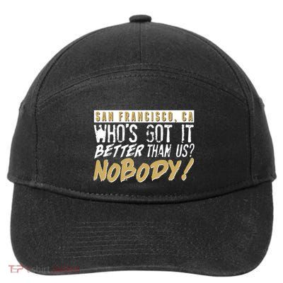 San Francisco Who's Got It Better Than Us Nobody 7-Panel Snapback Hat