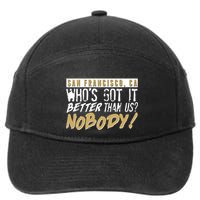 San Francisco Who's Got It Better Than Us Nobody 7-Panel Snapback Hat