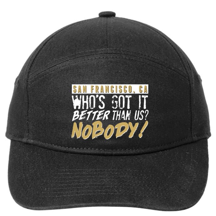 San Francisco Who's Got It Better Than Us Nobody 7-Panel Snapback Hat