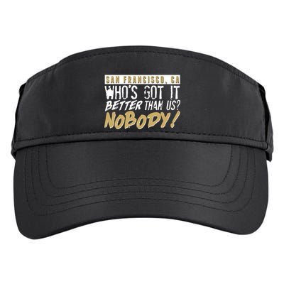 San Francisco Who's Got It Better Than Us Nobody Adult Drive Performance Visor