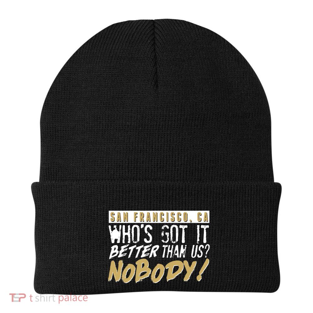 San Francisco Who's Got It Better Than Us Nobody Beanie