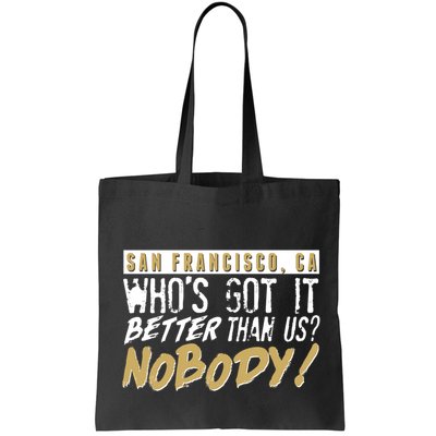 San Francisco Who's Got It Better Than Us Nobody Bag