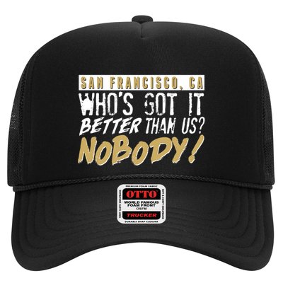 San Francisco Who's Got It Better Than Us Nobody Trucker Hat