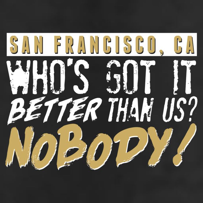 San Francisco Who's Got It Better Than Us Nobody Golf Towel