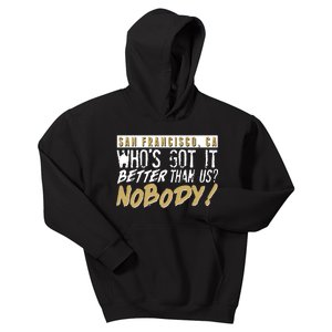 San Francisco Who's Got It Better Than Us Nobody Kids Hoodie